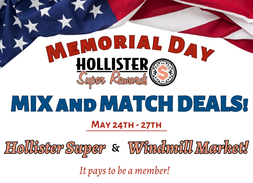 Mix and Match Deals May 24th - May 27th 
Hollister Super & Windmill Market